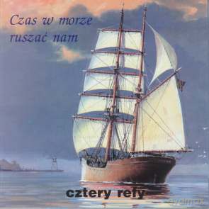 CZTERY REF CZAS W MORZE RUSZAĆ [CD]