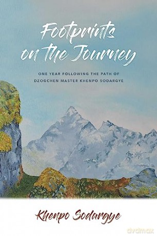 Footprints on the Journey: One Year Following the Path of Dzogchen Master Khenpo Sodargye - Khenpo Sodhargye [KSIĄŻKA]