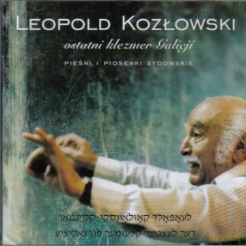 Leopold Kozłowski: Ostatni Klezmer Galicji [CD]
