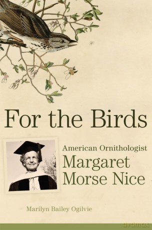 For the Birds: American Ornithologist Margaret Morse Nice [KSIĄŻKA]