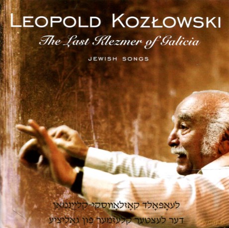 Leopold Kozłowski: Last Klezmer Of Galicia [CD]