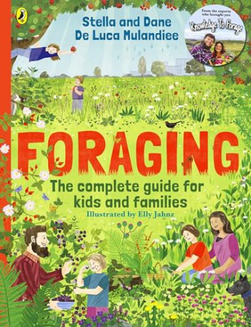 Foraging: The Complete Guide for Kids and Families!: The fun and easy guide to the great outdoors - S De Luca Mulandiee [KSIĄŻKA]