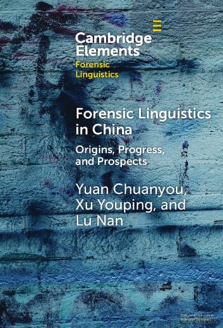 Forensic Linguistics in China: Origins, Progress, and Prospects (Elements in Forensic Linguistics) - Yuan Chuanyou [KSIĄŻKA]