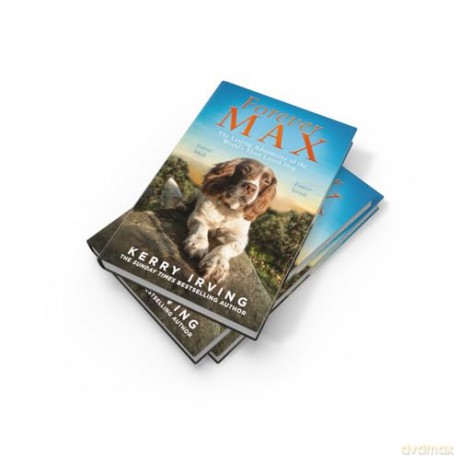 Forever Max: The heartwarming new memoir from the author of the bestselling Max the Miracle Dog - Kerry Irving [KSIĄŻKA]