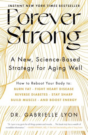 Forever Strong: A New, Science-Based Strategy for Aging Well - Dr Gabrielle Lyon [KSIĄŻKA]