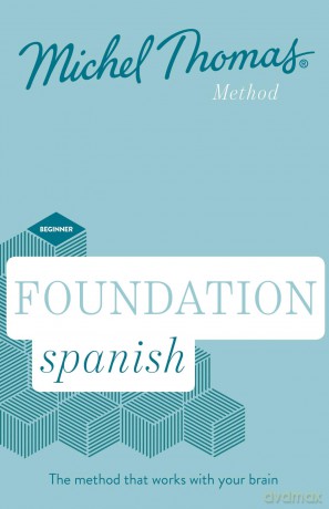 Foundation Spanish New Edition (Learn Spanish with the Michel Thomas Method): Beginner Spanish Audio Course - Michel Thomas [KSIĄŻKA]
