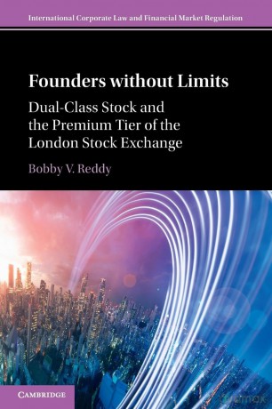 Founders without Limits: Dual-Class Stock and the Premium Tier of the London Stock Exchange (International Corporate Law and Financial Market Regulation) - Bobby V. Reddy [KSIĄŻKA]