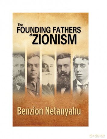 Founding Fathers of Zionism - B Netanyahu [KSIĄŻKA]