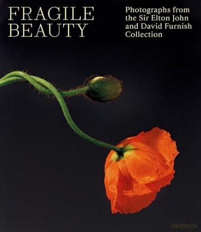 Fragile Beauty: Photographs from the Sir Elton John and David Furnish Collection (the Official V&A Exhibition Book) - Duncan Forbes [KSIĄŻKA]