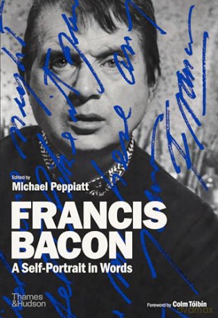Francis Bacon: A Self-Portrait in Words - Michael Peppiatt [KSIĄŻKA]