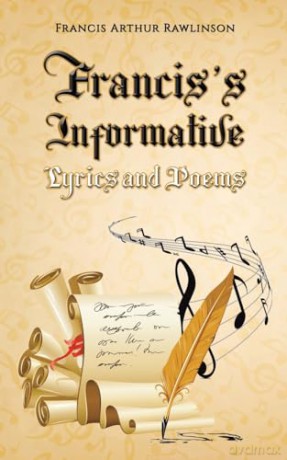 Francis's Informative Lyrics and Poems - Francis Arthur Rawlinson [KSIĄŻKA]
