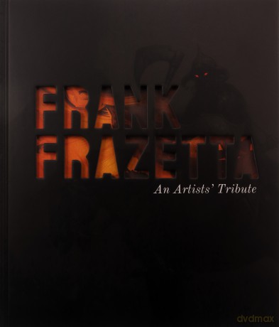 Frank Frazetta: An Artists' Tribute: 11 art projects inspired by the icon. With an introduction by Sara Frazetta. [KSIĄŻKA]