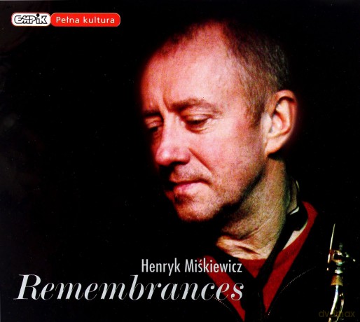 Henryk Miśkiewicz: Remembrances [CD]