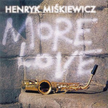 Henryk Miśkiewicz: More Love [CD]