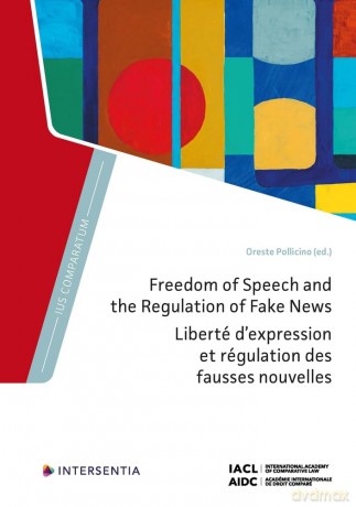 Freedom of Speech and the Regulation of Fake News: 0 (Ius Comparatum) - Oreste Pollicino [KSIĄŻKA]