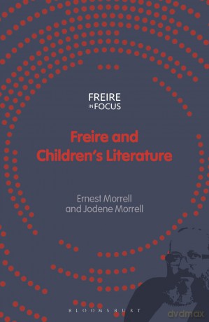 Freire and Children's Literature (Freire in Focus) - Ernest Morrell [KSIĄŻKA]