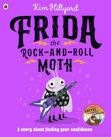 Frida the Rock-and-Roll Moth: A story about finding your confidence - Kim Hillyard [KSIĄŻKA]