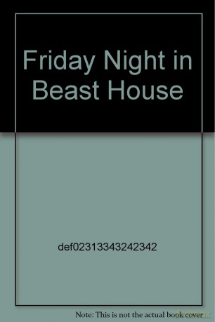 Friday Night in Beast House [KSIĄŻKA]