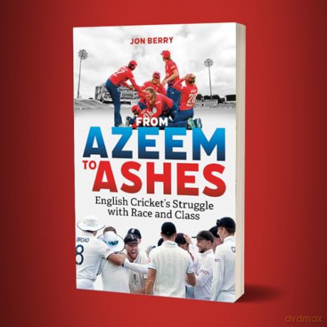 From Azeem to Ashes: English Cricket's Struggle with Race and Class - Jon Berry [KSIĄŻKA]