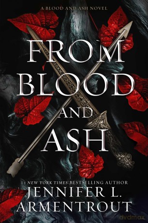 From Blood and Ash: A Blood and Ash Novel: 1 - Jennifer L. Armentrout [KSIĄŻKA]