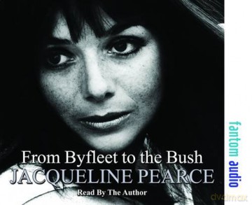 From Byfleet to the Bush: The Autobiography of Jacqueline Pearce - Jacqueline Pearce [KSIĄŻKA]