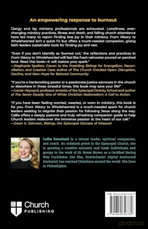 From Weary to Wholehearted: A Restorative Resource for Overcoming Clergy Burnout - Callie E. Swanlund [KSIĄŻKA]