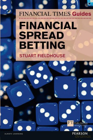 FT Guide to Financial Spread Betting (Financial Times Guides) (The FT Guides) - Stuart Fieldhouse [KSIĄŻKA]