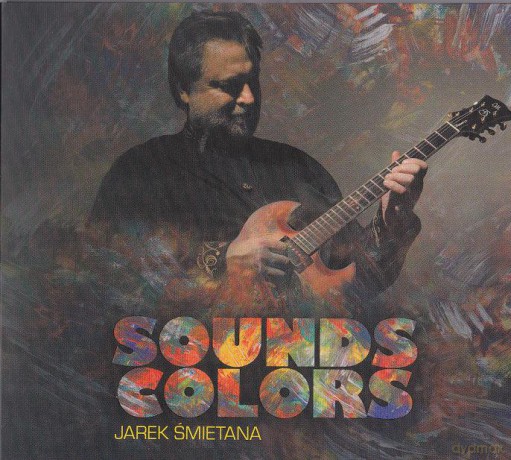 Jarosław Śmietana: Sounds And Colours (digipack) [CD]