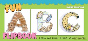 Fun ABC Flipbook: Spell and Learn Three-Letter Words - Shelley Dieterichs [KSIĄŻKA]