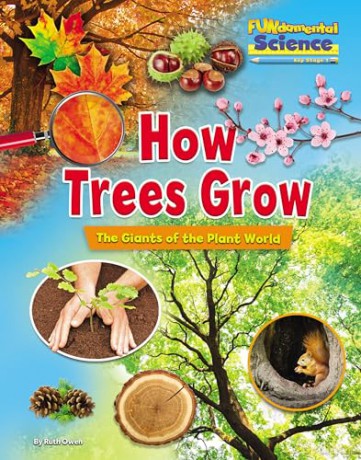 Fundamental Science Key Stage 1 How Trees Grow: The Giants of the Plant World - Ruth Owen [KSIĄŻKA]