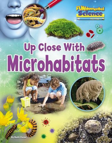 Fundamental Science Key Stage 1 Up Close with Microhabitats (FUNdamental Science KS1) - Ruth Owen [KSIĄŻKA]