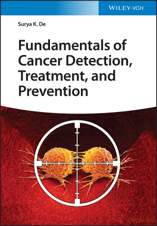Fundamentals of Cancer Detection, Treatment, and Prevention - Surya K. De [KSIĄŻKA]