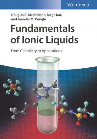 Fundamentals of Ionic Liquids: From Chemistry to Applications - Douglas R. MacFarlane [KSIĄŻKA]