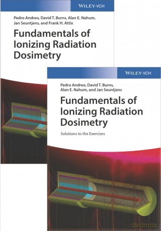 Fundamentals of Ionizing Radiation Dosimetry: Textbook and Solutions - Pedro Andreo [KSIĄŻKA]