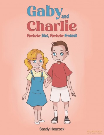 Gaby and Charlie Forever Sibs, Forever Friends - Sandy Heacock [KSIĄŻKA]
