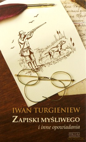 Zapiski myśliwego i inne opowiadania - Iwan Turgieniew [KSIĄŻKA]