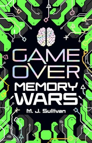 Game Over: Memory Wars - M. J. Sullivan [KSIĄŻKA]