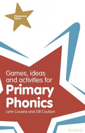 Games, Ideas and Activities for Primary Phonics (Classroom Gems) - Lynn Cousins [KSIĄŻKA]
