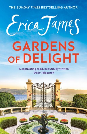 Gardens Of Delight: An uplifting and page-turning story from the Sunday Times bestselling author - Erica James [KSIĄŻKA]