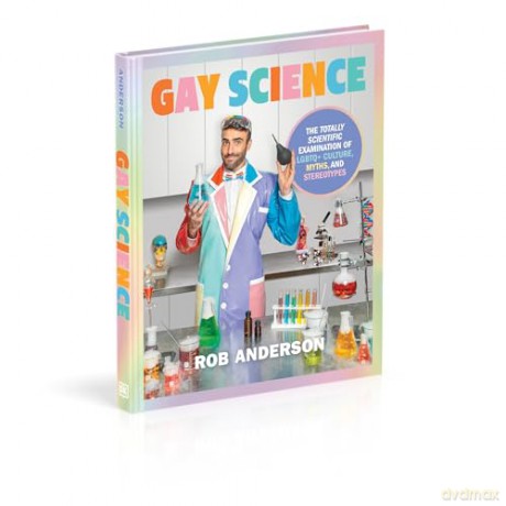 Gay Science: The Totally Scientific Examination of LGBTQ+ Culture, Myths, and Stereotypes - Rob Anderson [KSIĄŻKA]
