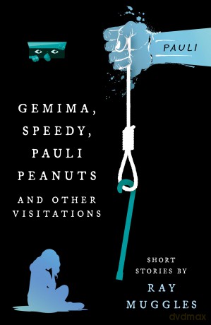 Gemima, Speedy, Pauli Peanuts and Other Visitations from Ray Muggles - Ray Muggles [KSIĄŻKA]