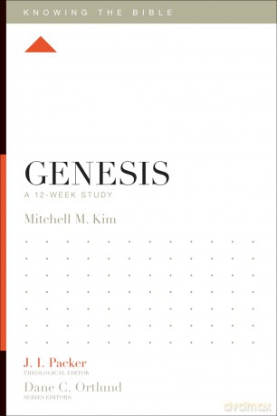 Genesis: A 12-Week Study (Knowing the Bible) - Mitchell M. Kim [KSIĄŻKA]