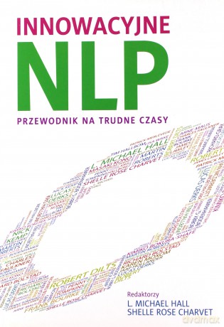 Innowacyjne NLP. Przewodnik na trudne czasy [KSIĄŻKA]