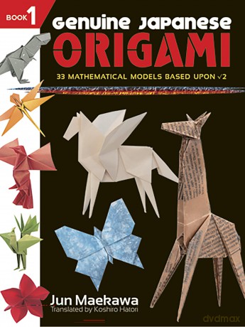 Genuine Japanese Origami: 33 Mathematical Models Based Upon Square Root of 2 (Dover Origami Papercraft) - Jun Maekawa [KSIĄŻKA]
