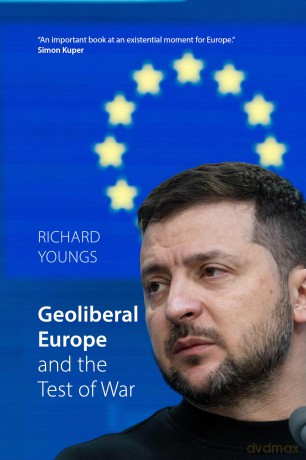 Geoliberal Europe and the Test of War - Richard Youngs [KSIĄŻKA]