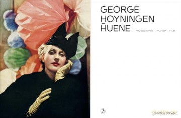 George Hoyningen-Huene: Photography, Fashion, Film - The George Hoyningen-Huene Estate Archives [KSIĄŻKA]