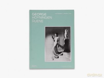 George Hoyningen-Huene: Photography, Fashion, Film - The George Hoyningen-Huene Estate Archives [KSIĄŻKA]