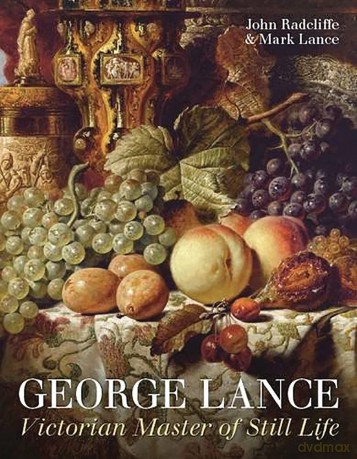 George Lance: Victorian Master of Still Life - John Radcliffe [KSIĄŻKA]