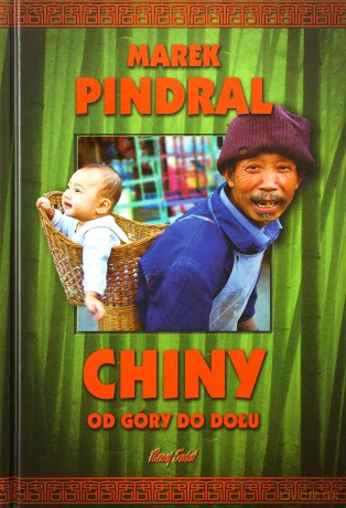 Chiny od góry do dołu - Marek Pindral [KSIĄŻKA]
