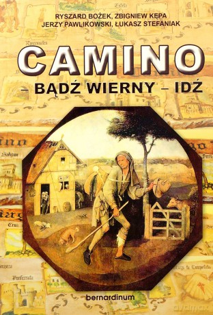 Camino - bądź wierny - idź [KSIĄŻKA]